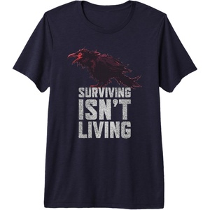image:imageDays Gone Surviving Isnt Living Crow Quote Big Chest Logo Premium Triblend TShirtNavy Blue