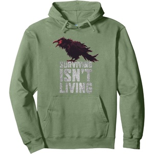 image:imageDays Gone Surviving Isnt Living Crow Quote Big Chest Logo Pullover HoodieSage Green
